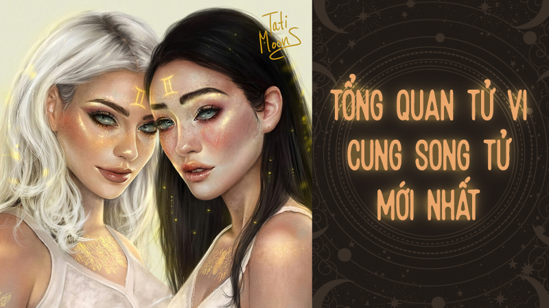 TỔNG QUAN TỬ VI CUNG SONG TỬ TRONG NĂM 2023